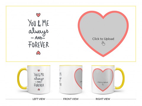 You & Me Always And Forever Quote Design On Dual Tone Yellow Mug
