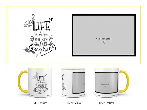 Life Is Better When You're Laughing Quote Design On Dual Tone Yellow Mug