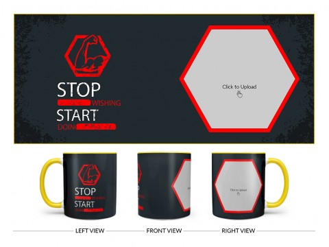 Stop Wishing Start Doing Quote Design On Dual Tone Yellow Mug