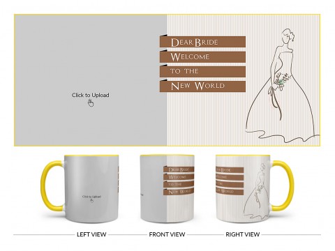 Dear Bride Welcome To The New World Design On Dual Tone Yellow Mug