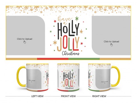 Have A Holly Jolly Christmas Design On Dual Tone Yellow Mug