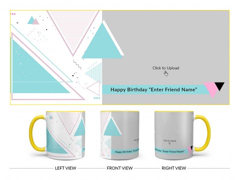 Happy Birthday My Dear Friend With Big Pic Upload Design On Dual Tone Yellow Mug