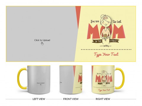 Your Are The Best Mom In The World Happy Mother’s Day Design On Dual Tone Yellow Mug