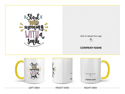 Company Mug Start Your Morning With A Smile Quote Design On Dual Tone Yellow Mug