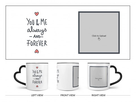 You & Me Always And Forever Quote Design On Love Handle Dual Tone Black Mug
