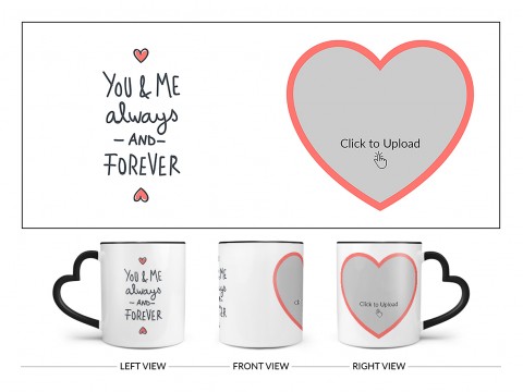 You & Me Always And Forever Quote Design On Love Handle Dual Tone Black Mug
