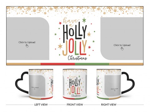 Have A Holly Jolly Christmas Design On Love Handle Dual Tone Black Mug