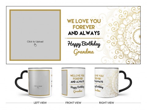 We Love You Forever And Always Happy Birthday Grandma Design On Love Handle Dual Tone Black Mug