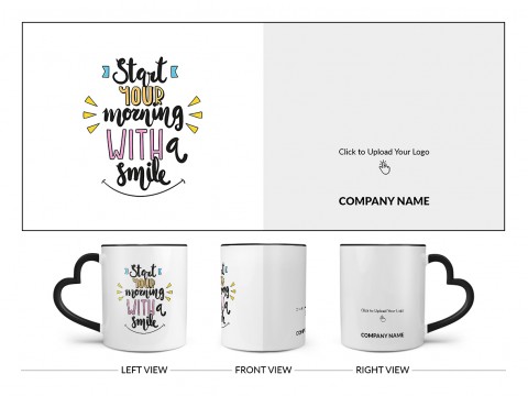 Company Mug Start Your Morning With A Smile Quote Design On Love Handle Dual Tone Black Mug