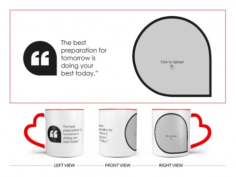The Best Preparation For Tomorrow Quote Design On Love Handle Dual Tone Red Mug