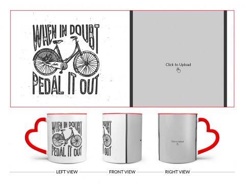 When In Doubt Pedal It Out Quote Design On Love Handle Dual Tone Red Mug