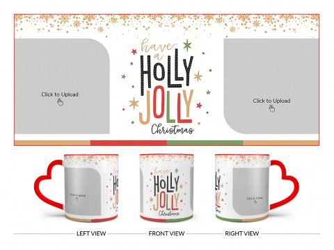 Have A Holly Jolly Christmas Design On Love Handle Dual Tone Red Mug