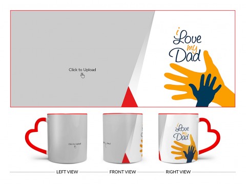 I Love My Dad Design On Love Handle Dual Tone Red Mug
