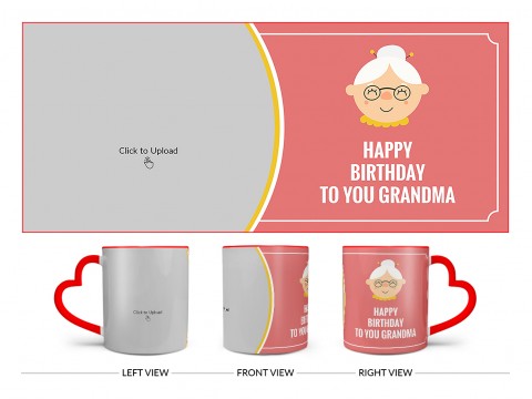 Happy Birthday To You Grandma Design On Love Handle Dual Tone Red Mug