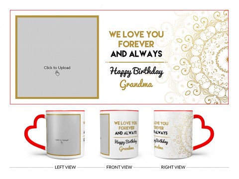 We Love You Forever And Always Happy Birthday Grandma Design On Love Handle Dual Tone Red Mug