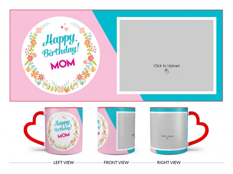 Happy Birthday Mom Design On Love Handle Dual Tone Red Mug