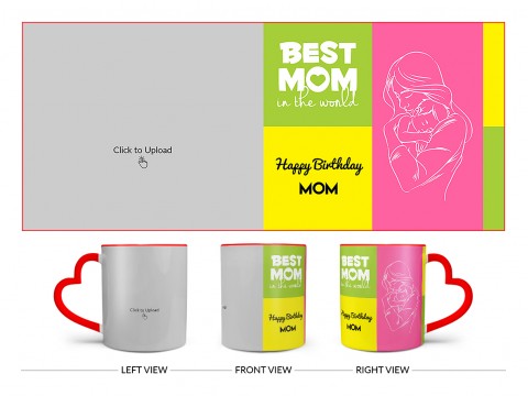 Best Mom In The World Large Pic Upload Design On Love Handle Dual Tone Red Mug