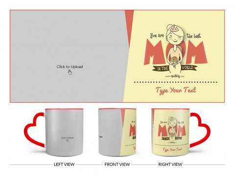 Your Are The Best Mom In The World Happy Mother’s Day Design On Love Handle Dual Tone Red Mug
