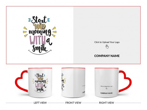 Company Mug Start Your Morning With A Smile Quote Design On Love Handle Dual Tone Red Mug