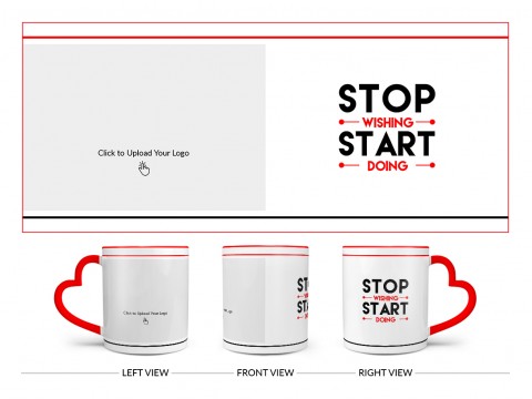 Corporate Mug Stop Wishing And Start Doing Quote Design On Love Handle Dual Tone Red Mug