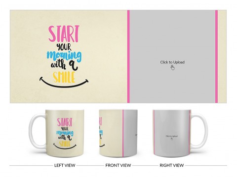 Start Your Morning With A Smile Quote Design On Plain white Mug