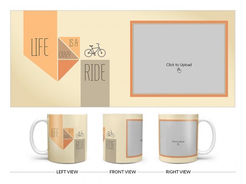 Life Is A Crazy Ride Quote Design On Plain white Mug