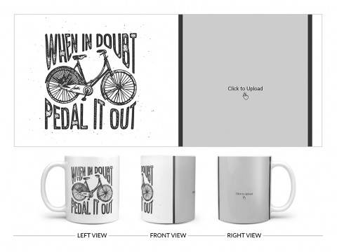 When In Doubt Pedal It Out Quote Design On Plain white Mug