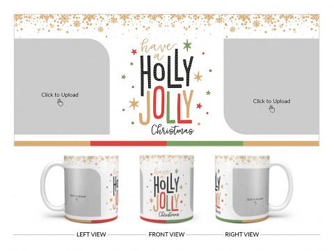 Have A Holly Jolly Christmas Design On Plain white Mug