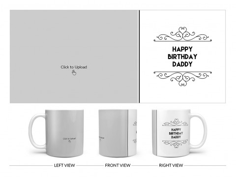 Happy Birthday Daddy Design On Plain white Mug