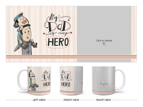 My Dad Is My Hero Design On Plain white Mug