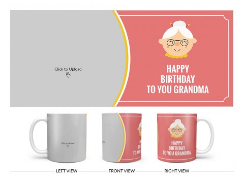 Happy Birthday To You Grandma Design On Plain white Mug