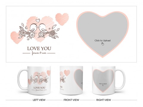 Love Your Forever & Ever Design On Plain white Mug