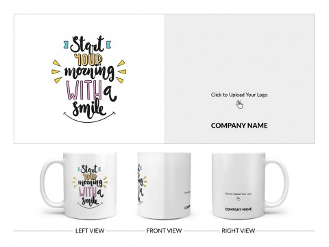Company Mug Start Your Morning With A Smile Quote Design On Plain white Mug