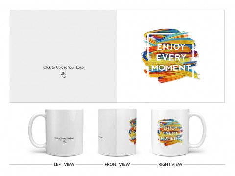 Corporate Mug With Enjoy Every Moment Quote Design On Plain white Mug