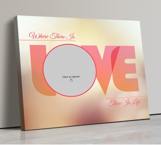 Photo Canvas Frames 14x12 - Where There Is love There Is Life Design