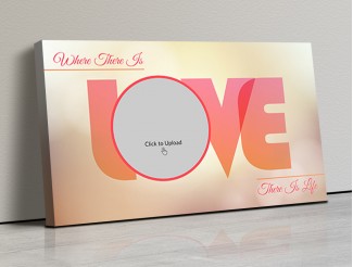 Photo Canvas Frames 17x10 - Where There Is love There Is Life Design